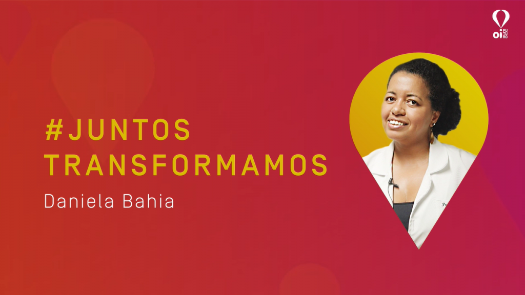 #JuntosTransformamos: Daniela Bahia