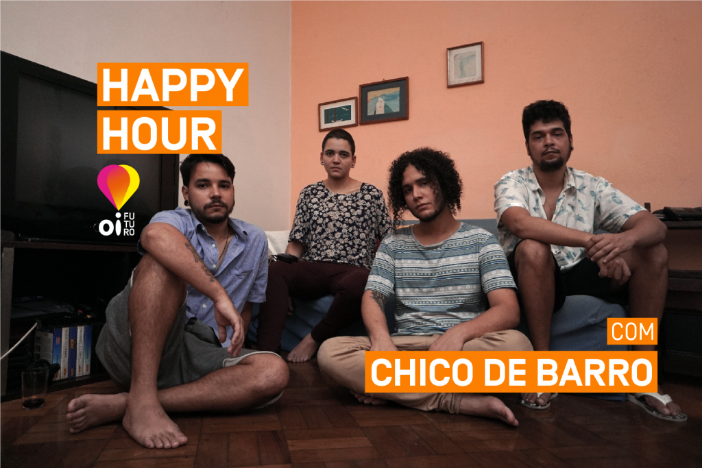 Happy Hour Oi Futuro com Chico de Barro