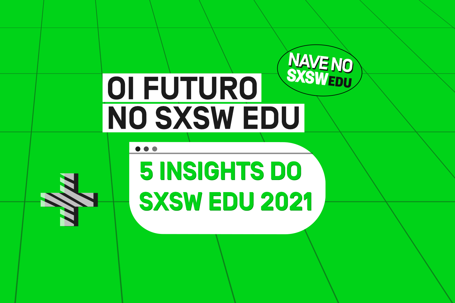 5 insights do SXSW Edu 2021 – por Fábio Meirelles